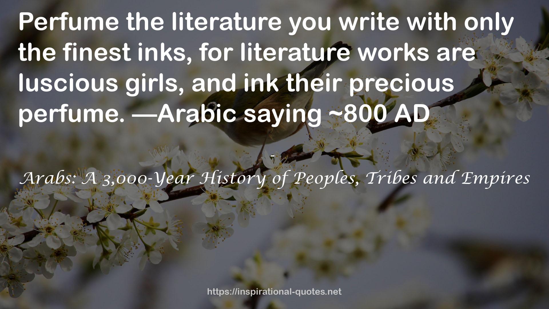Arabs: A 3,000-Year History of Peoples, Tribes and Empires QUOTES