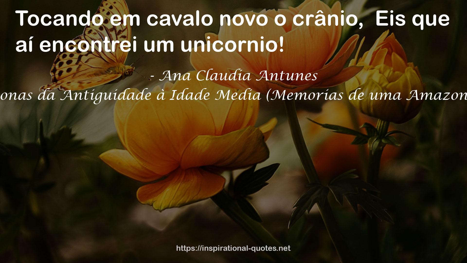 As Amazonas da Antiguidade à Idade Media (Memorias de uma Amazona Livro 1) QUOTES