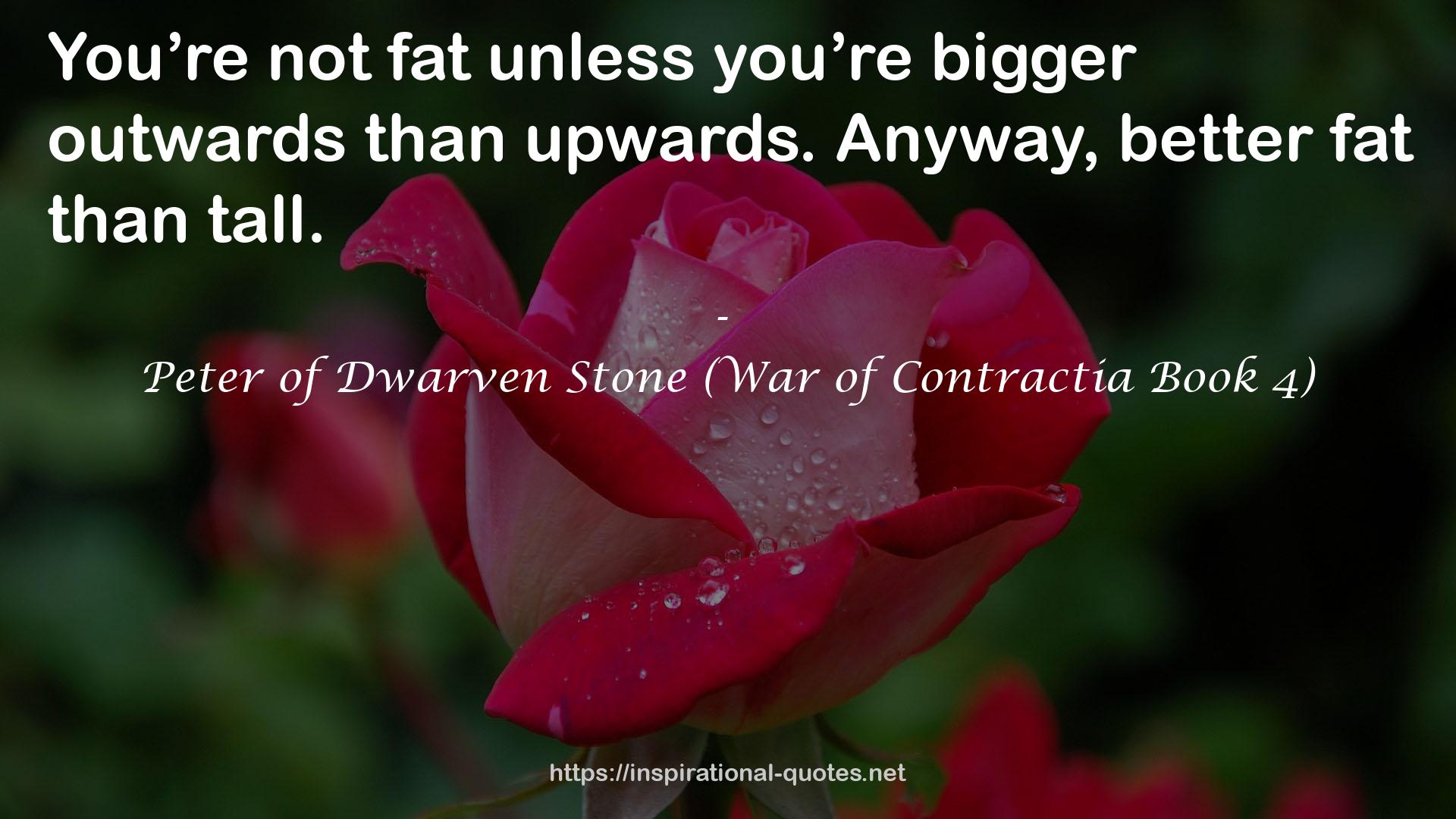 Peter of Dwarven Stone (War of Contractia Book 4) QUOTES