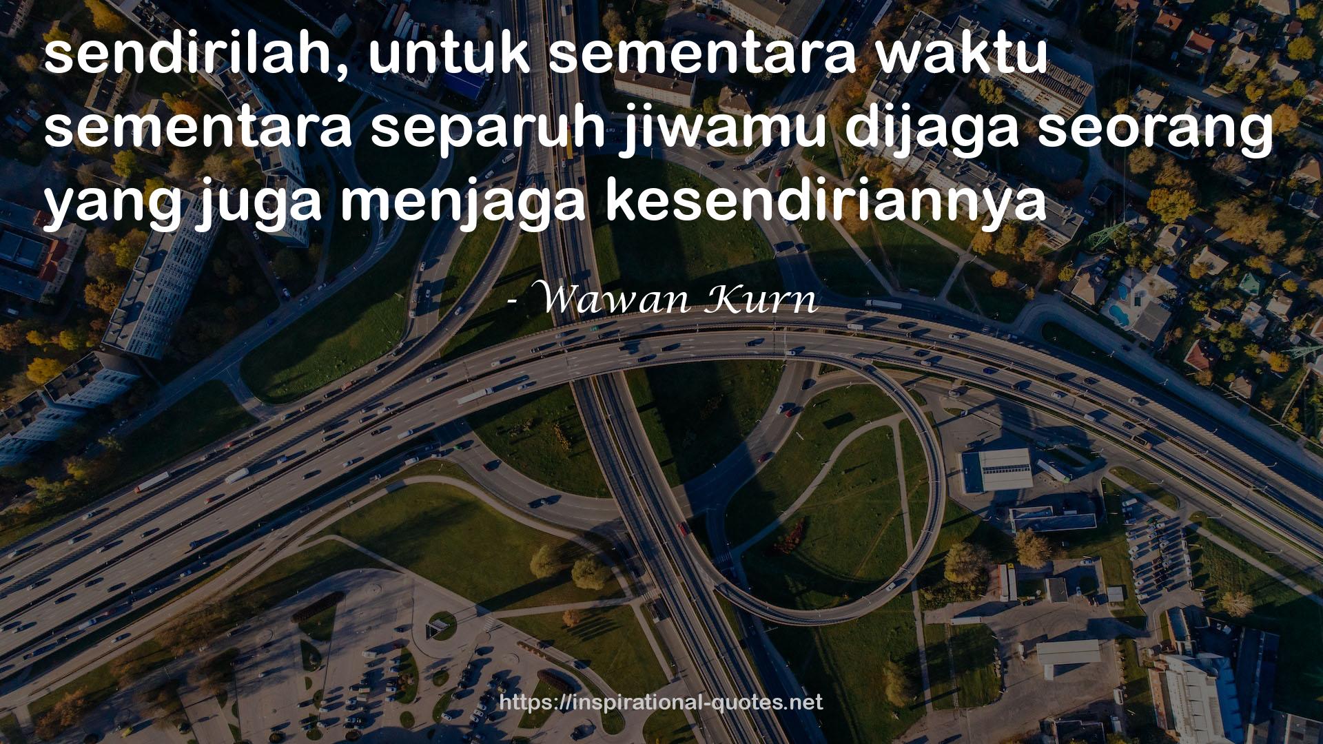 Wawan Kurn QUOTES