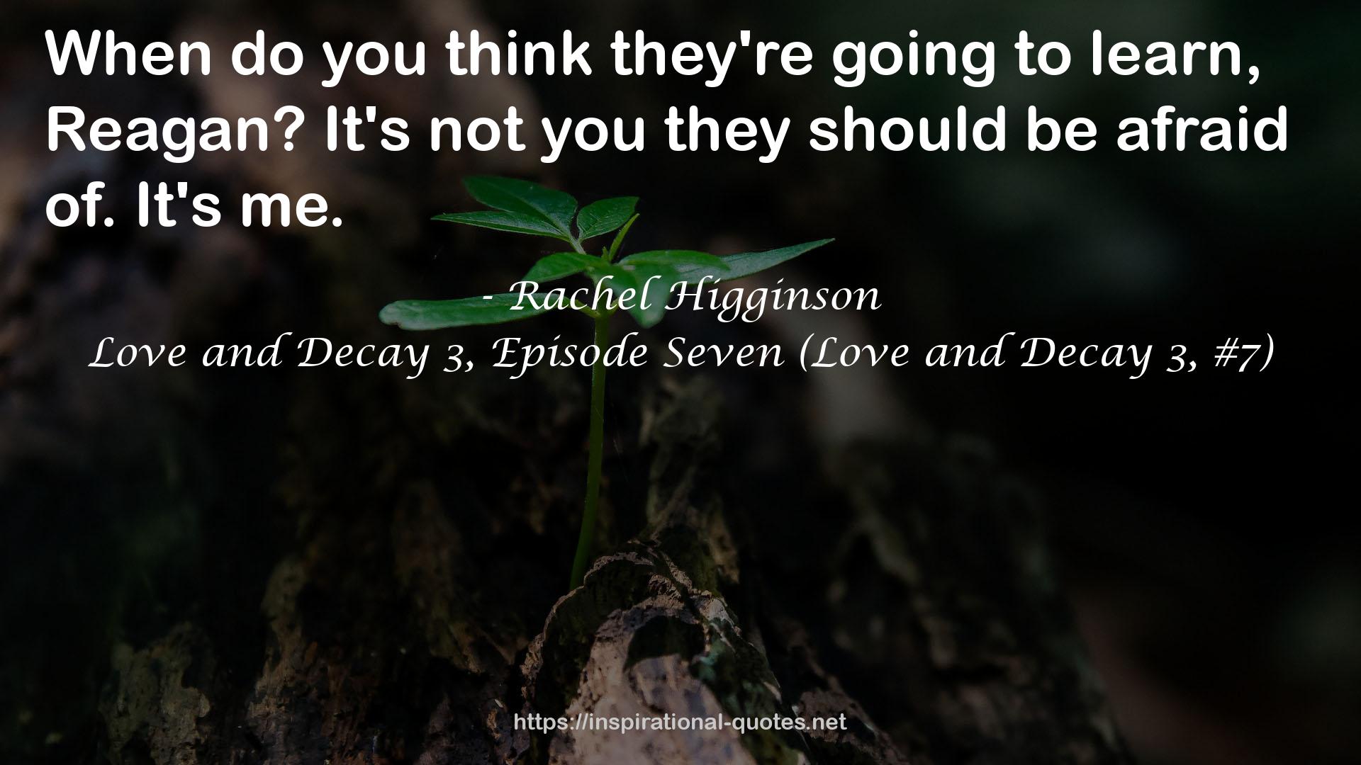 Love and Decay 3, Episode Seven (Love and Decay 3, #7) QUOTES