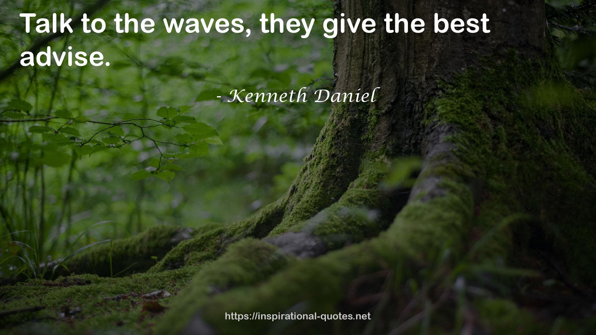 Kenneth Daniel QUOTES