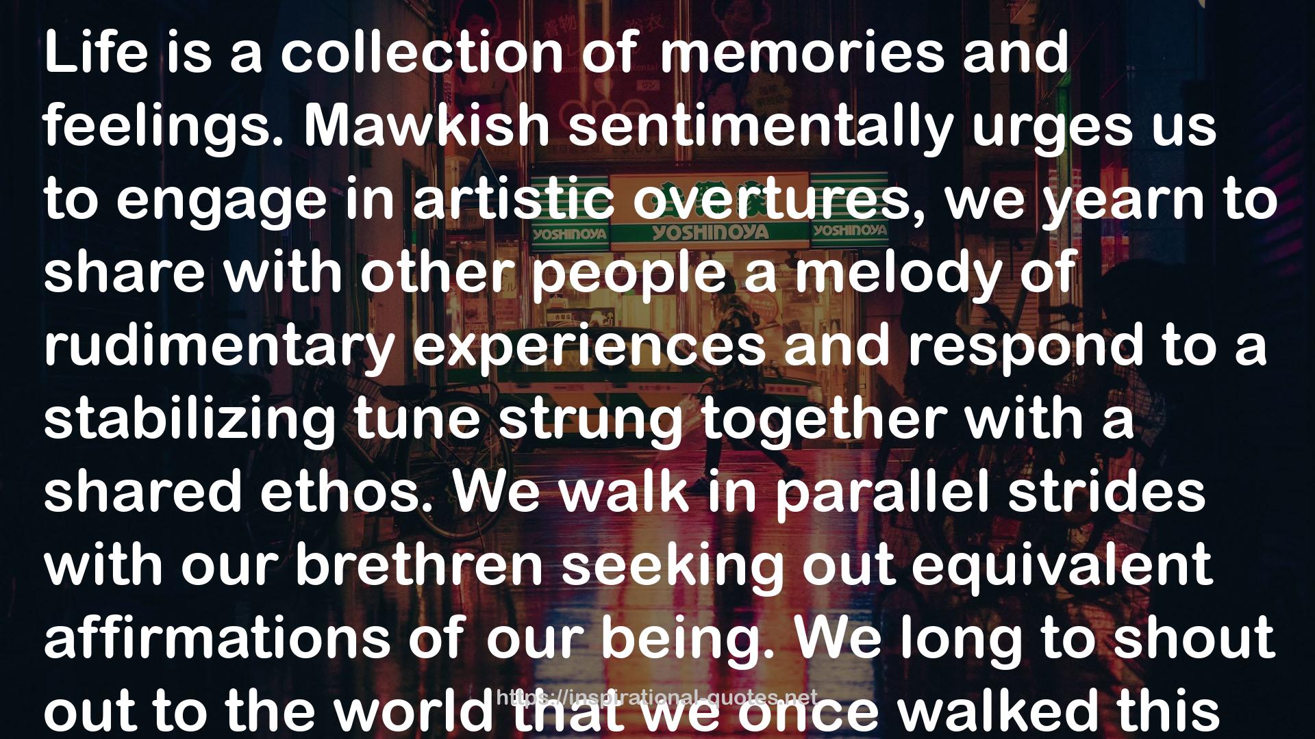 Mawkish  QUOTES