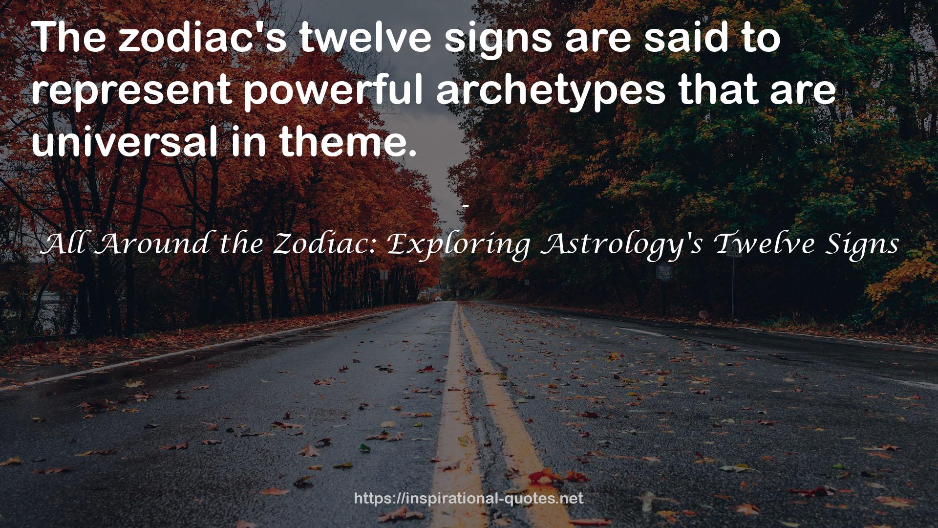 All Around the Zodiac: Exploring Astrology's Twelve Signs QUOTES