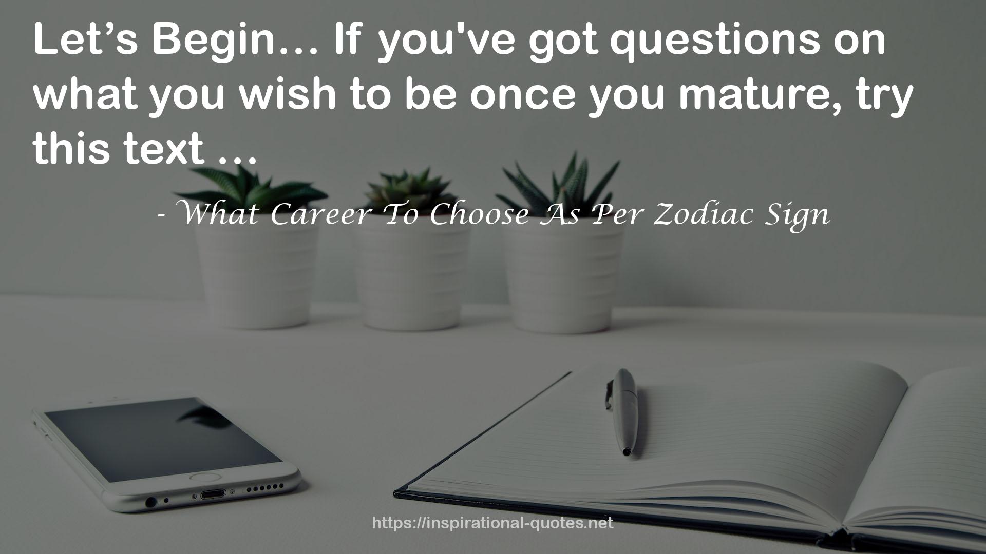 What Career To Choose As Per Zodiac Sign QUOTES