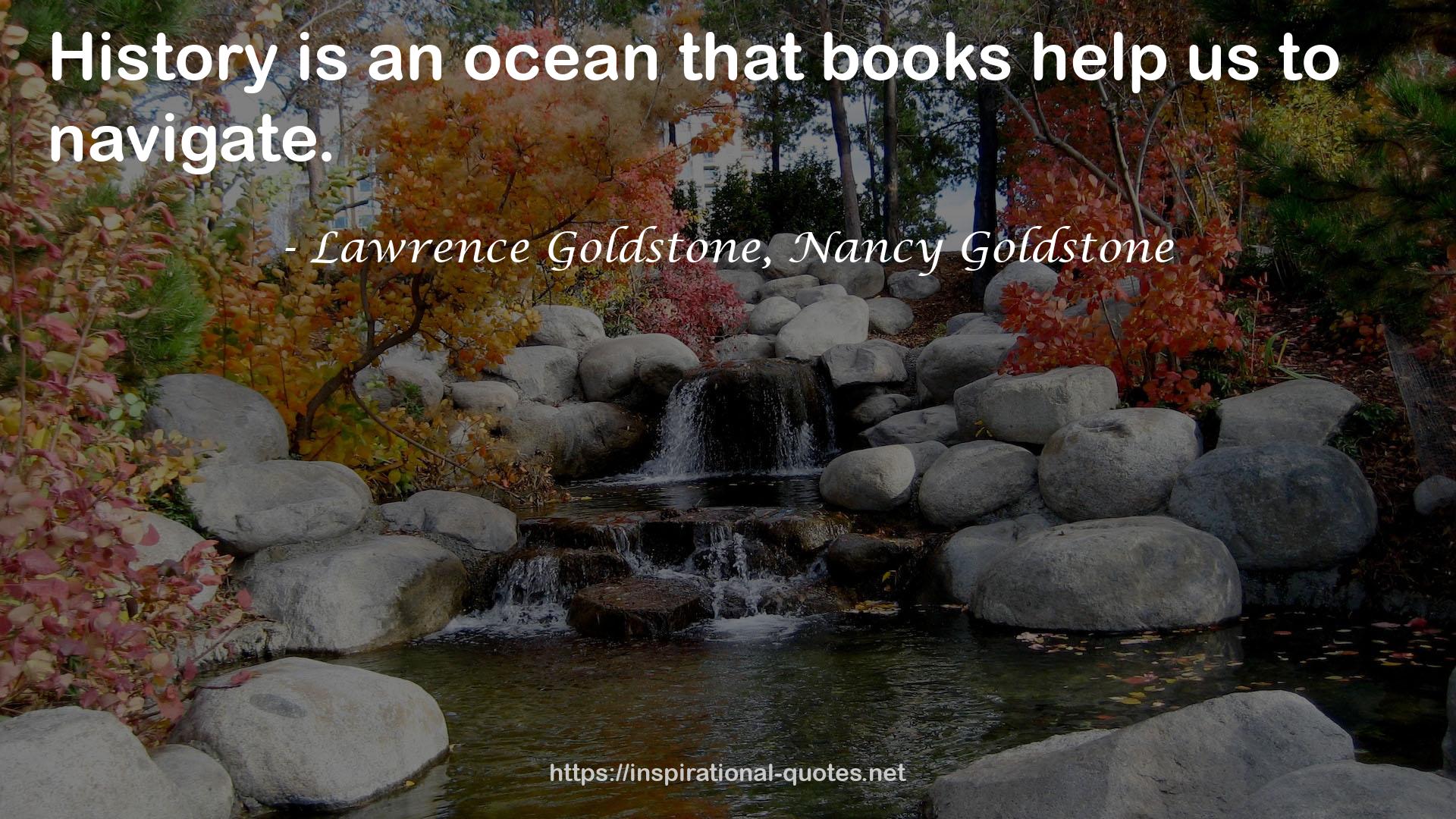 Lawrence Goldstone, Nancy Goldstone QUOTES