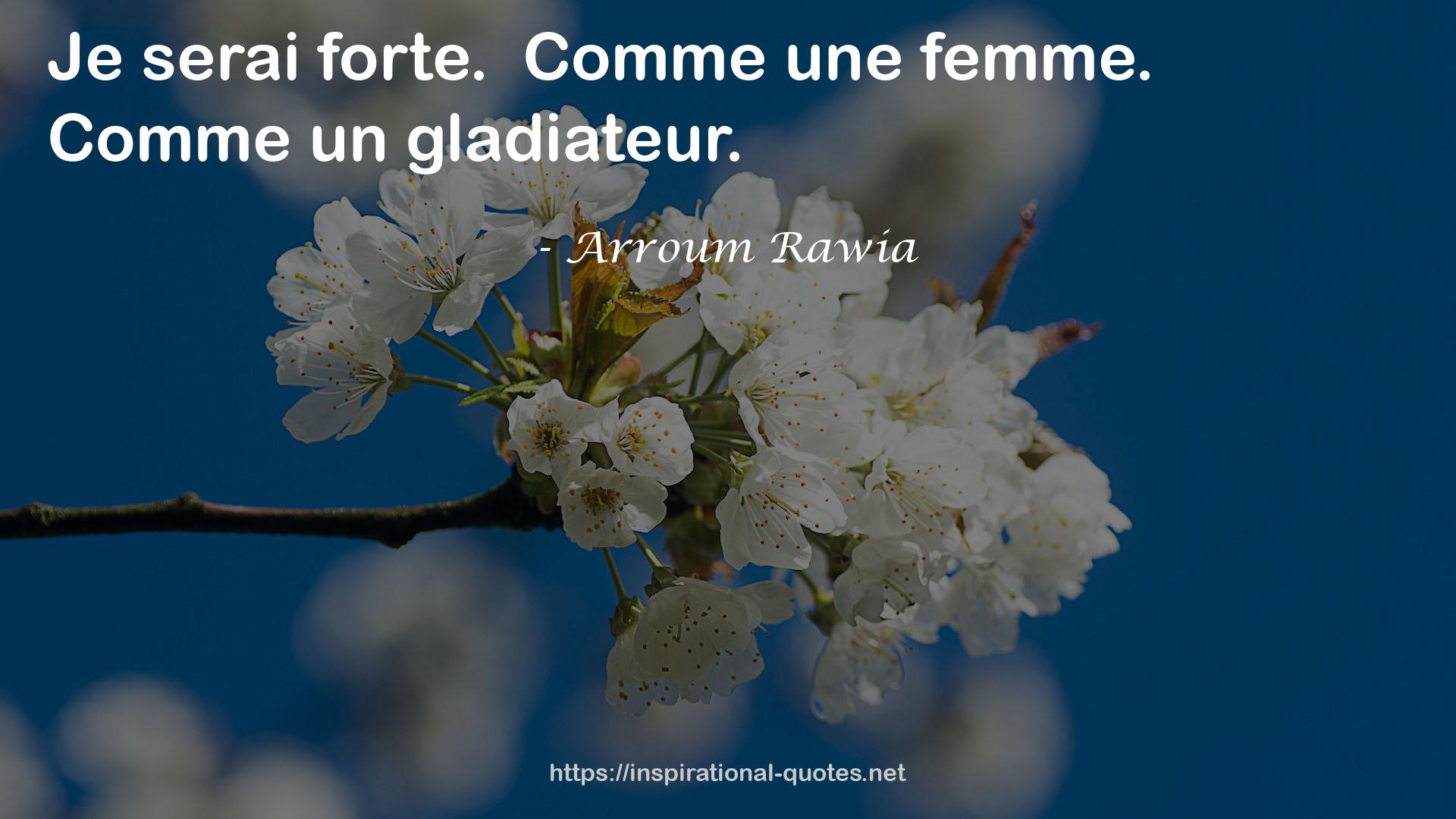 Arroum Rawia QUOTES