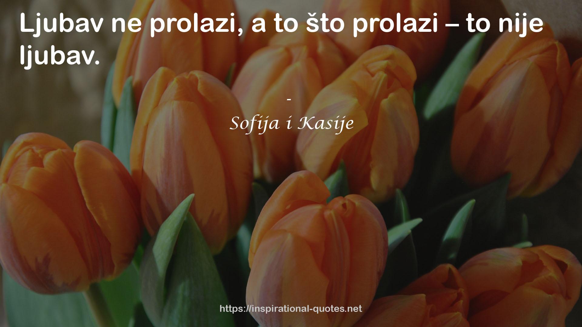 Sofija i Kasije QUOTES