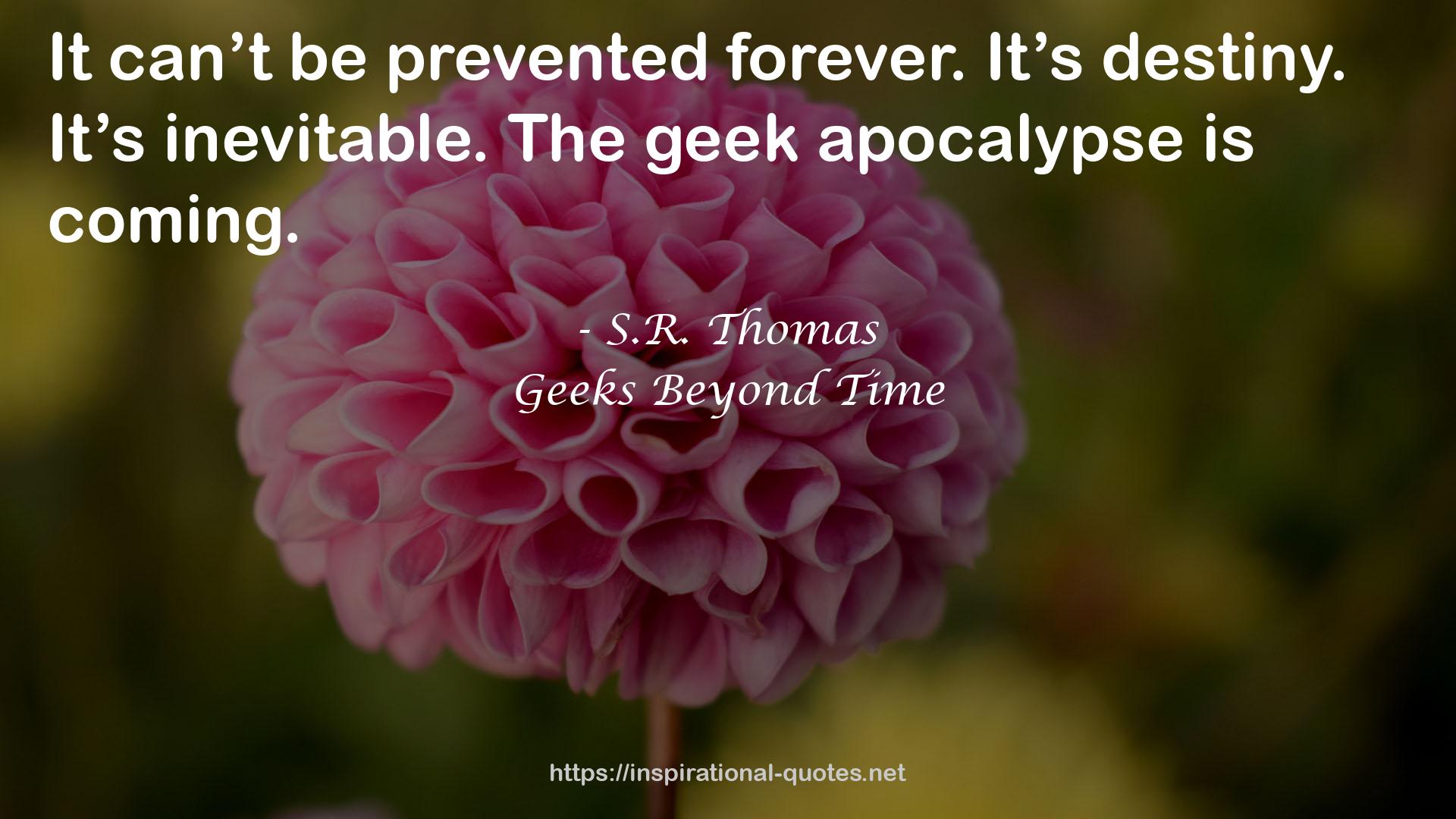 Geeks Beyond Time QUOTES