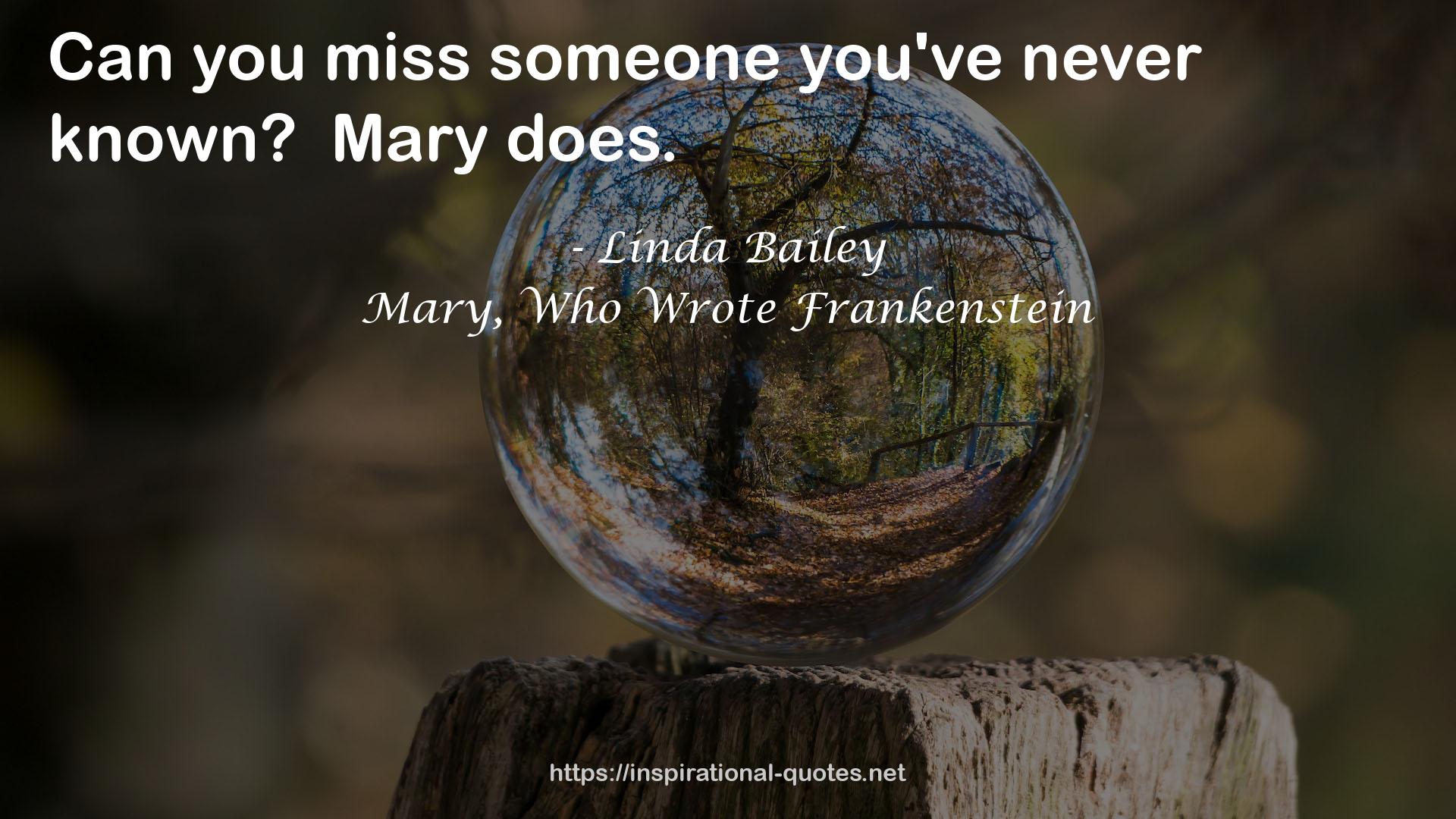 Mary, Who Wrote Frankenstein QUOTES