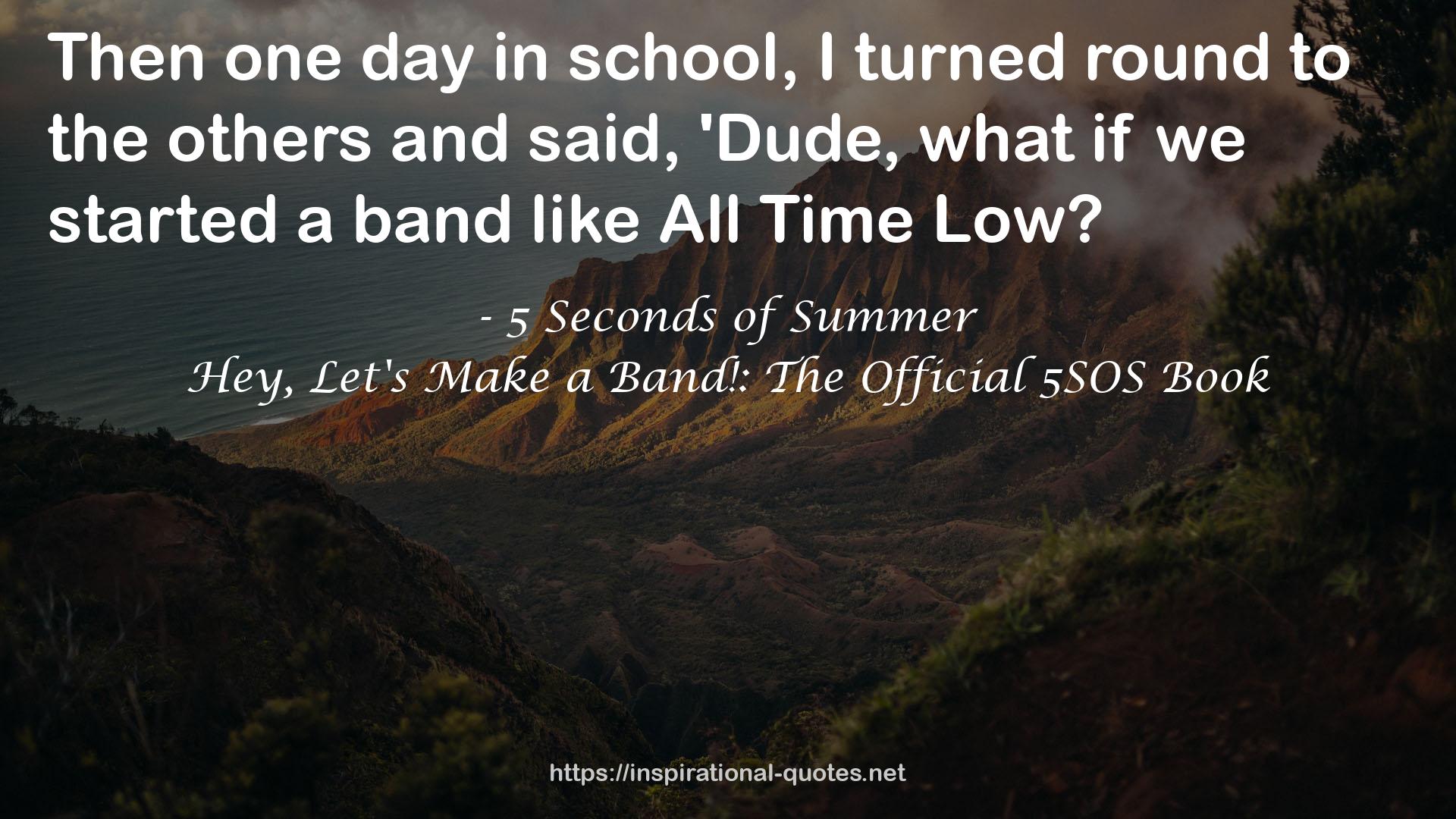 Hey, Let's Make a Band!: The Official 5SOS Book QUOTES