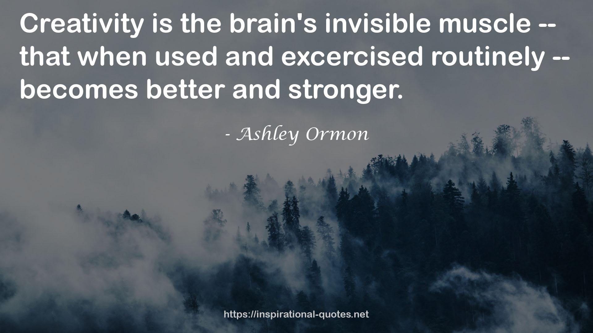 the brain's invisible muscle  QUOTES