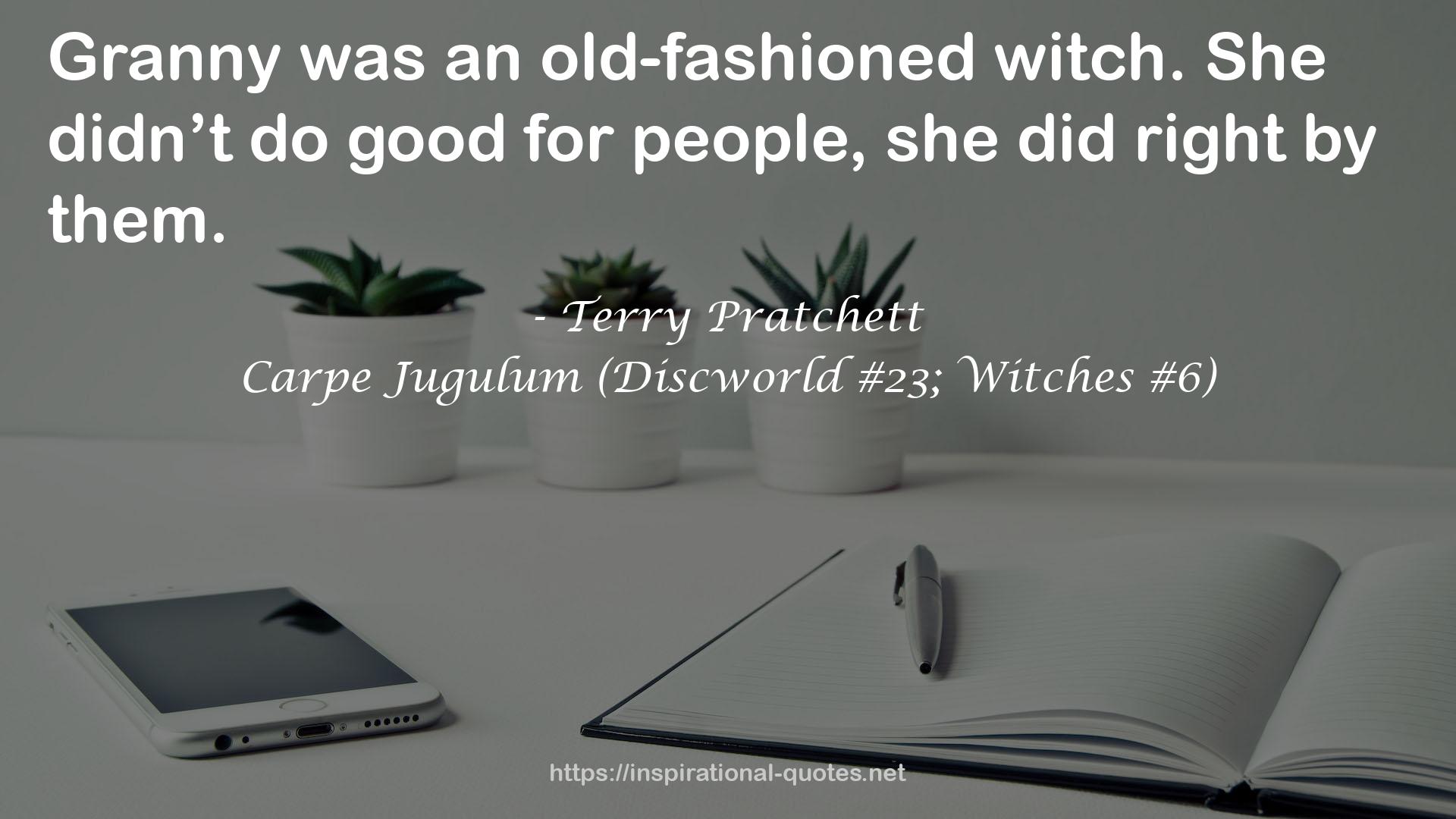 Carpe Jugulum (Discworld #23; Witches #6) QUOTES