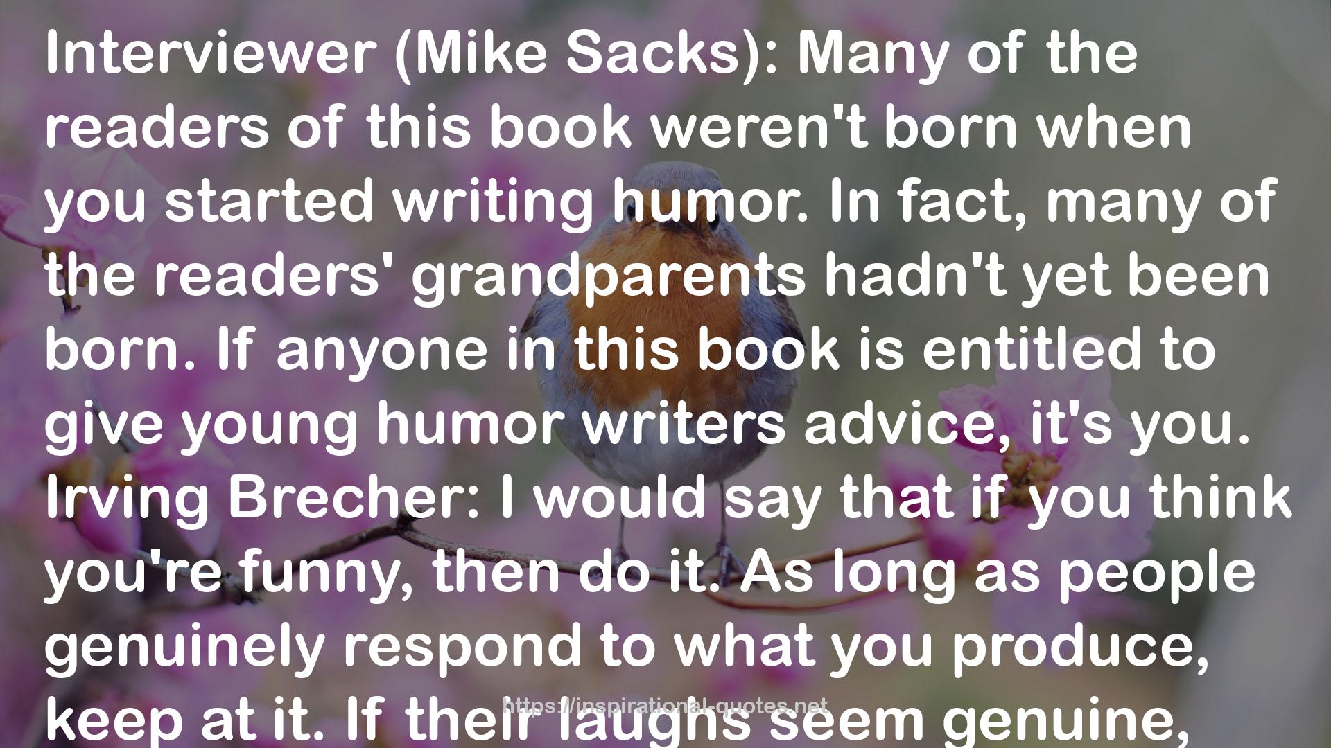 And Here's the Kicker: Conversations with 21 Top Humor Writers on their Craft and the Industry QUOTES