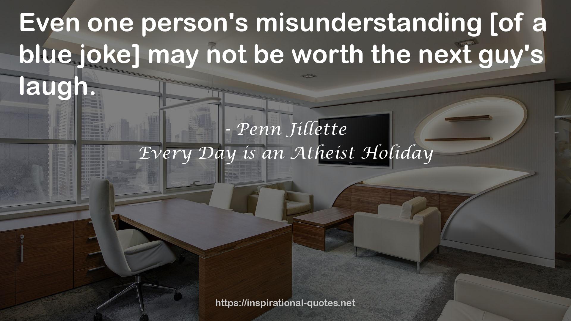 Every Day is an Atheist Holiday QUOTES