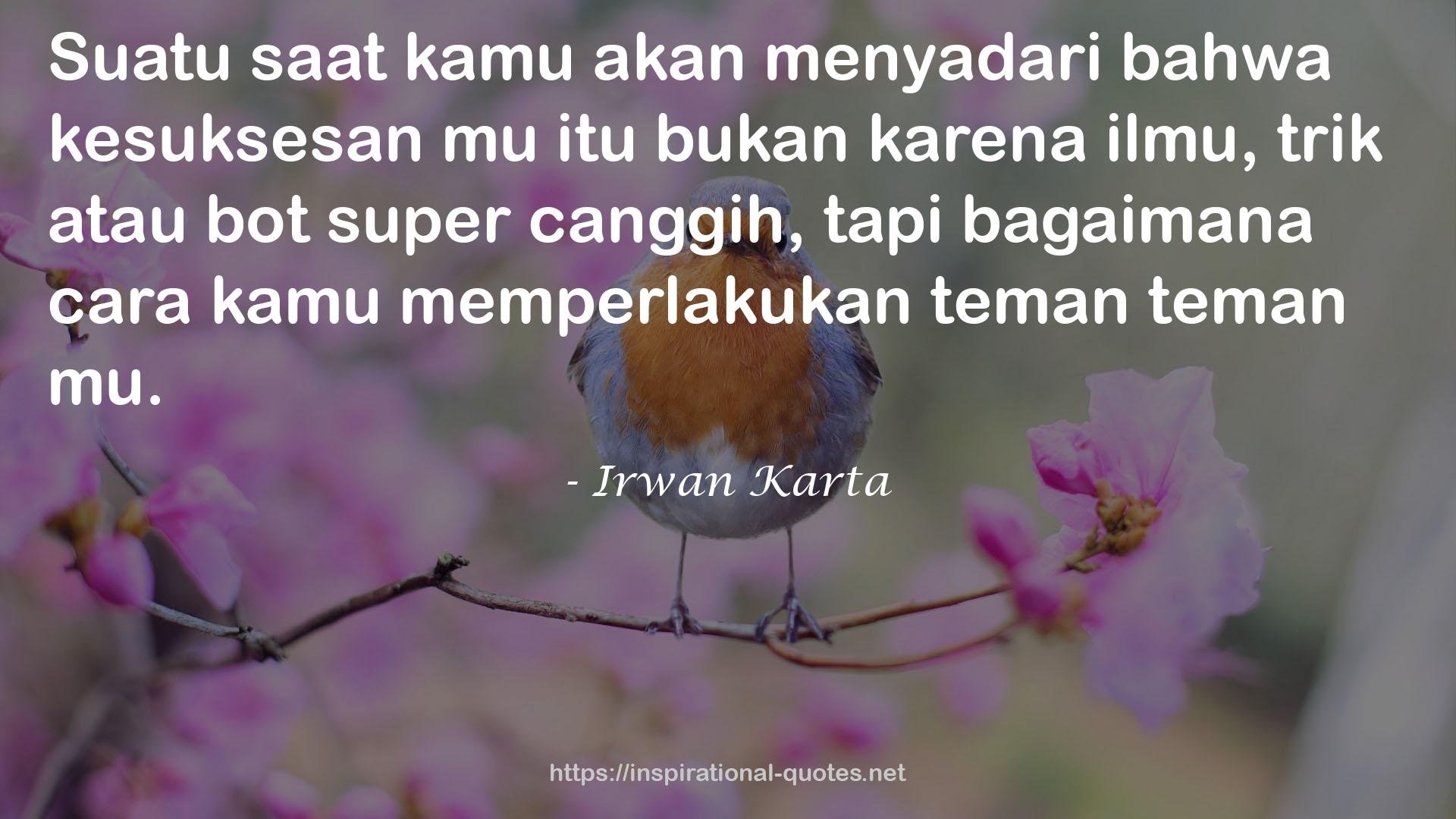 Irwan Karta QUOTES