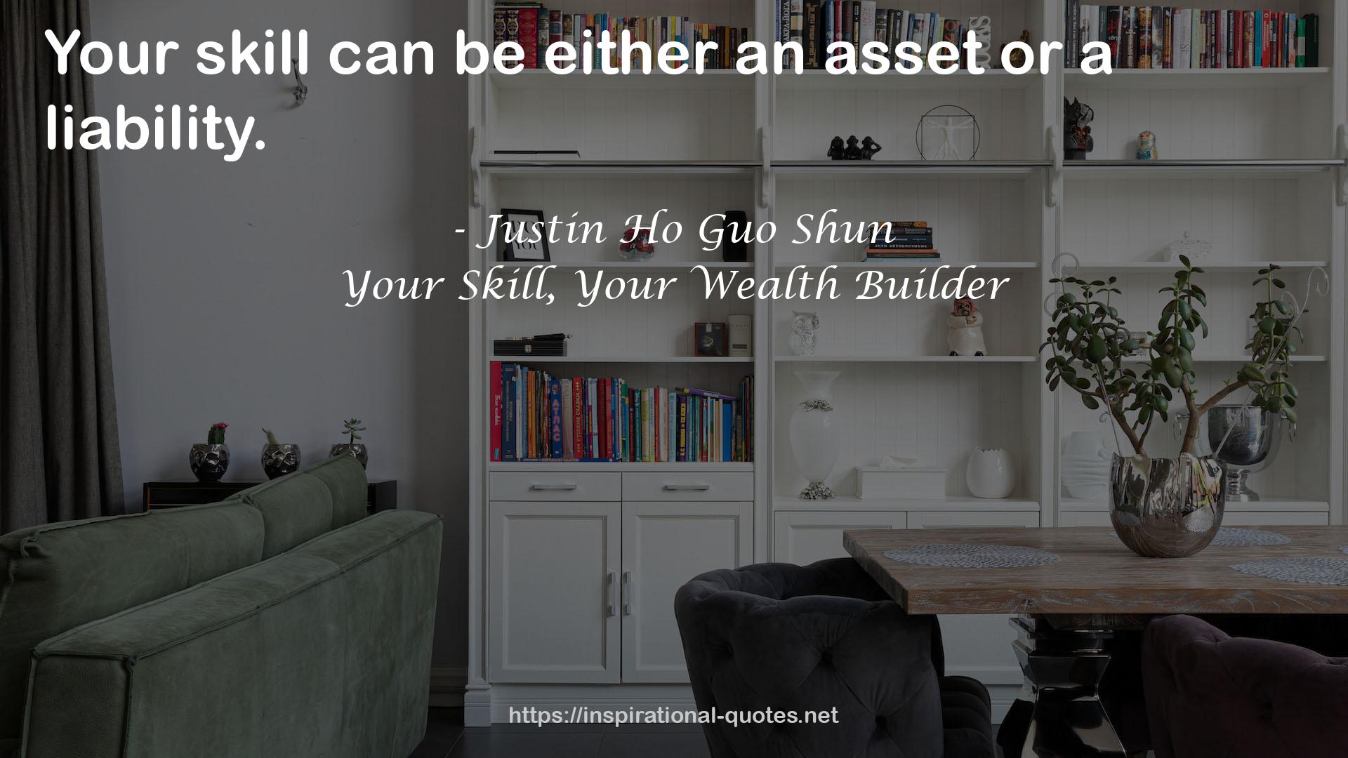 Your Skill, Your Wealth Builder QUOTES