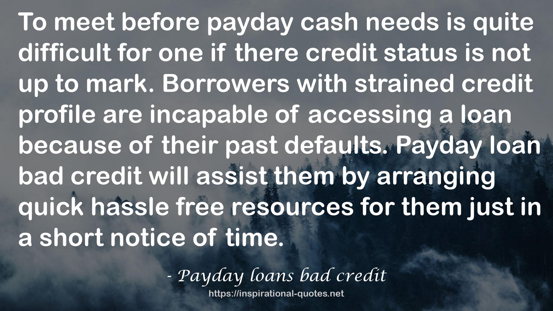 Payday loans bad credit QUOTES