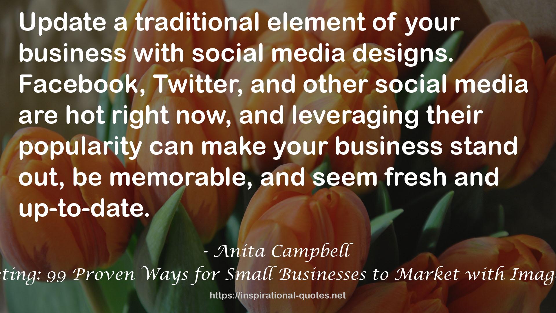 Visual Marketing: 99 Proven Ways for Small Businesses to Market with Images and Design QUOTES