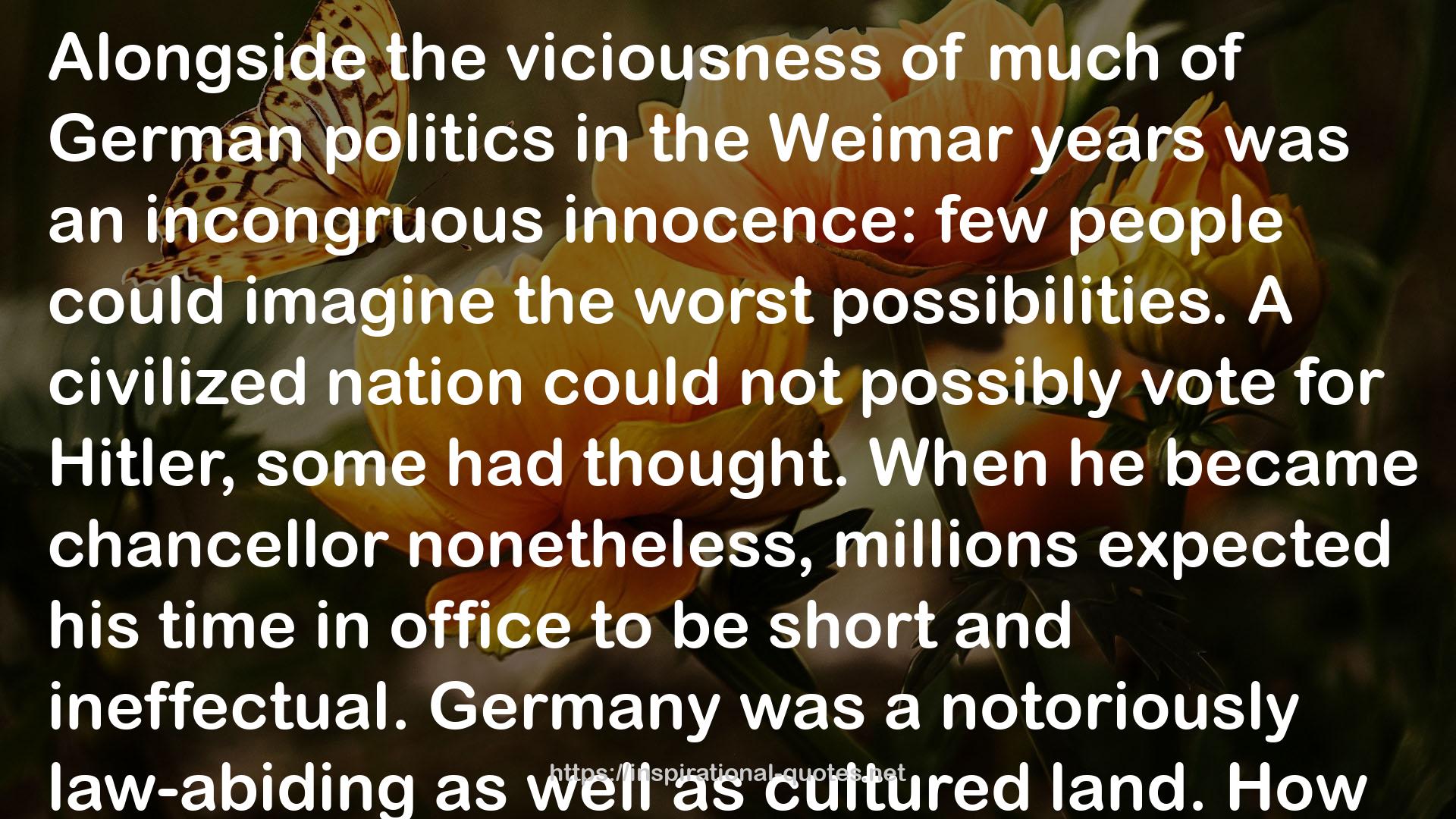 The Death of Democracy: Hitler's Rise to Power and the Downfall of the Weimar Republic QUOTES