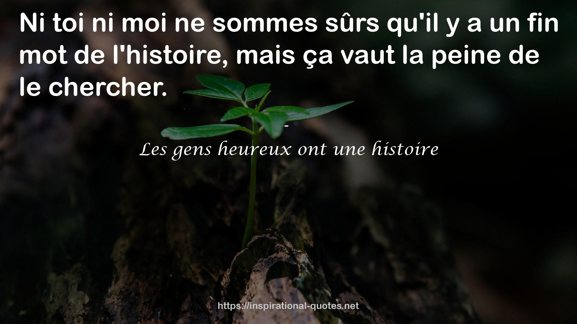 Les gens heureux ont une histoire QUOTES