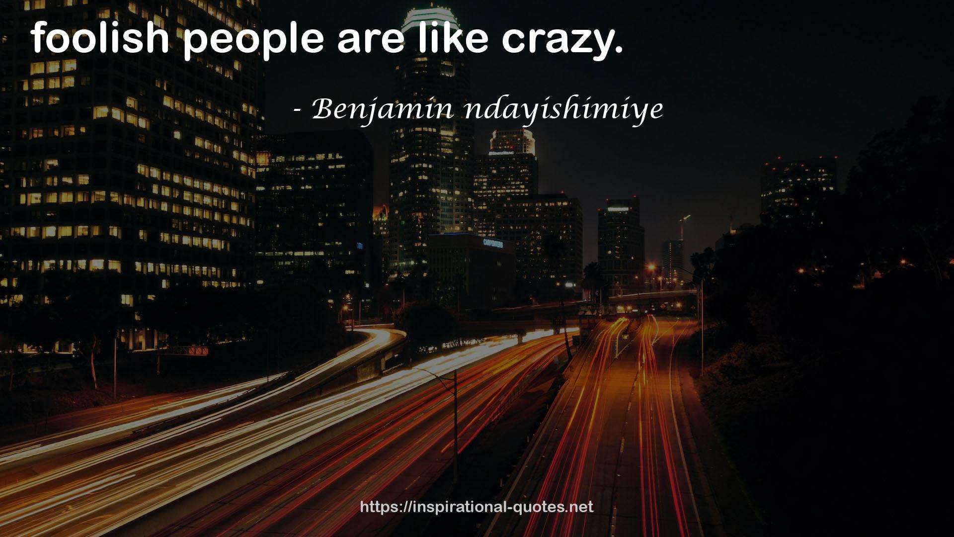 Benjamin ndayishimiye QUOTES