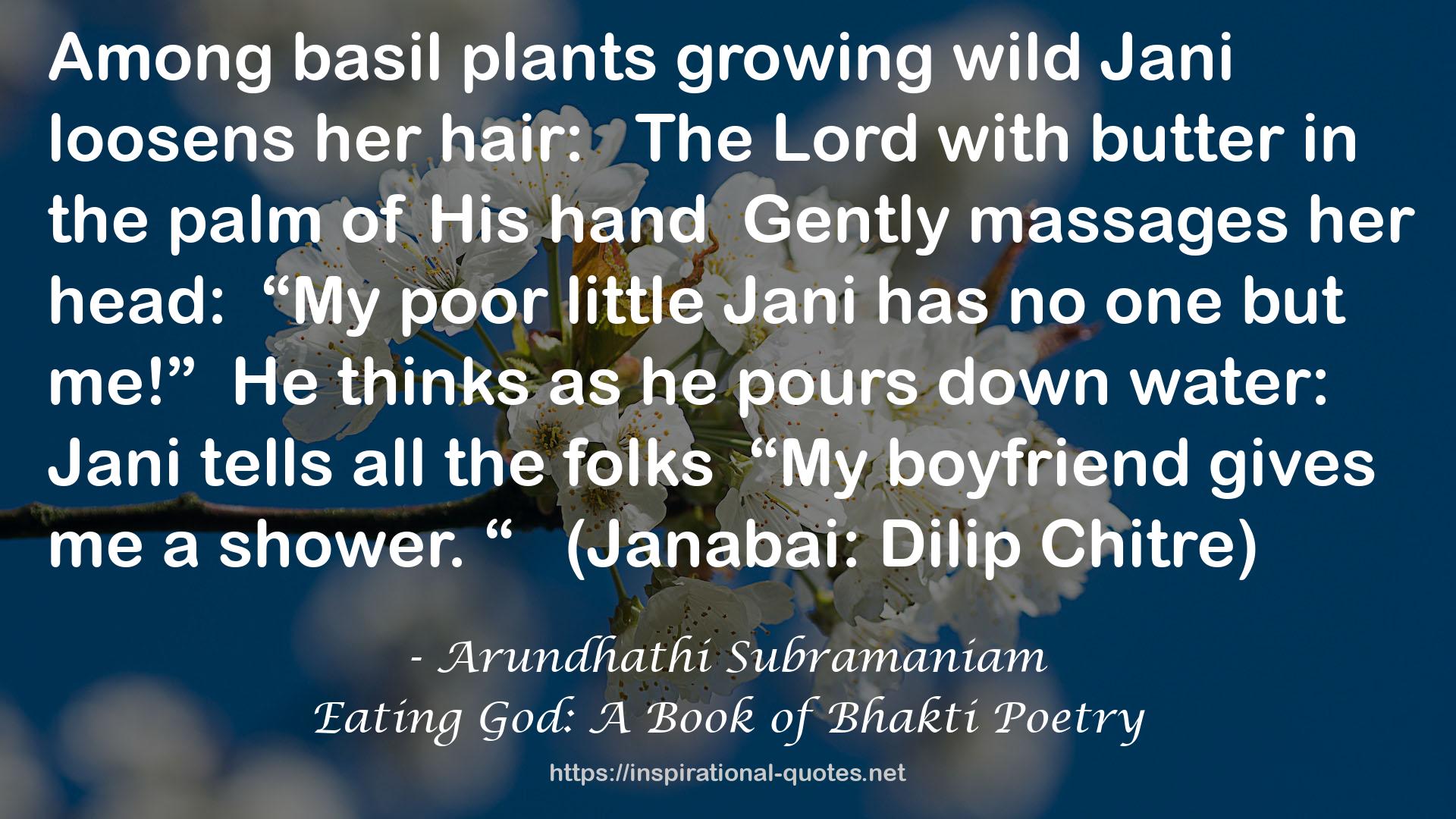 Eating God: A Book of Bhakti Poetry QUOTES