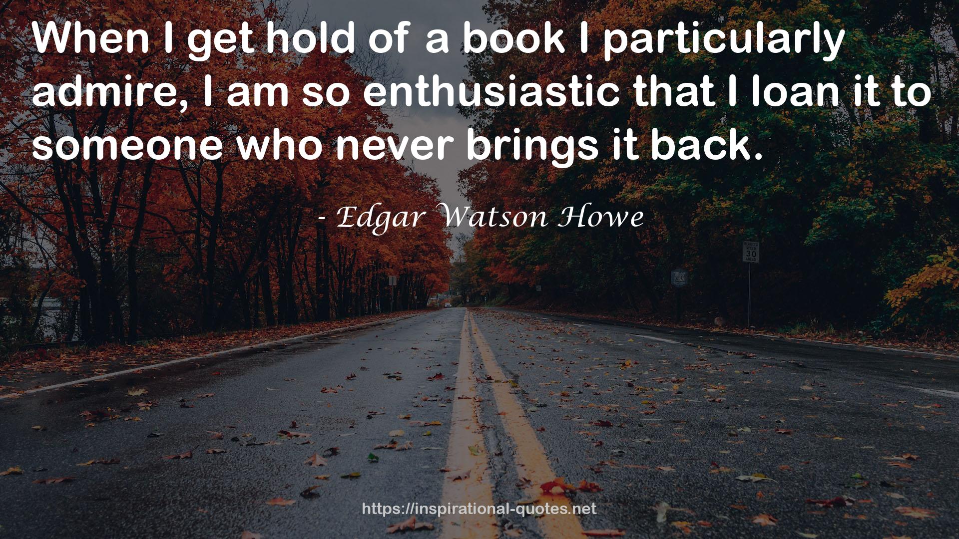 Edgar Watson Howe QUOTES