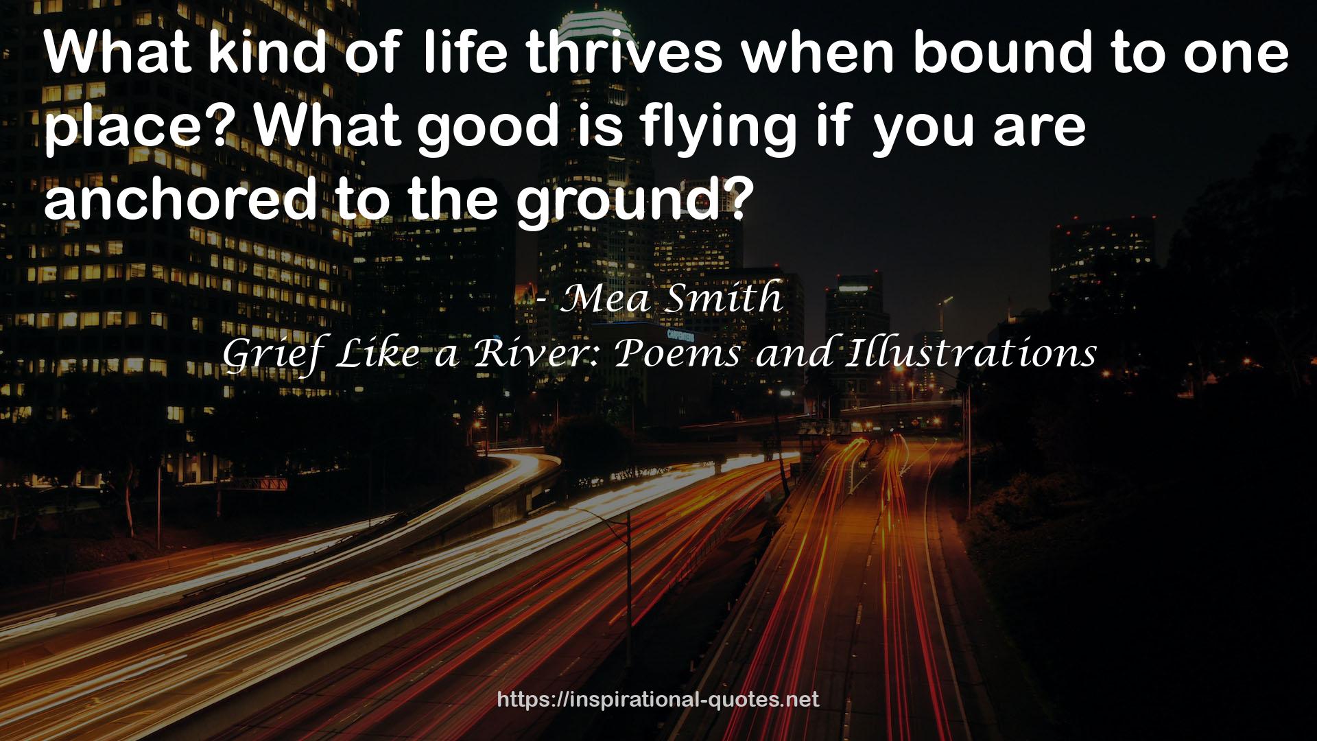 Grief Like a River: Poems and Illustrations QUOTES