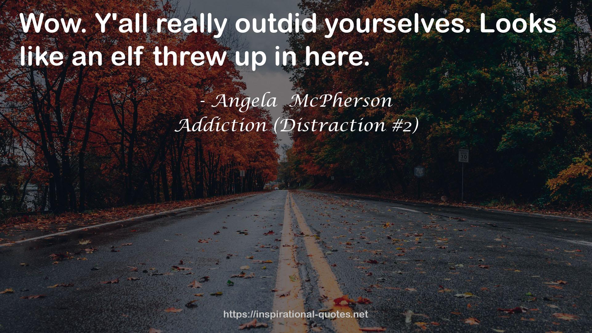 Addiction (Distraction #2) QUOTES