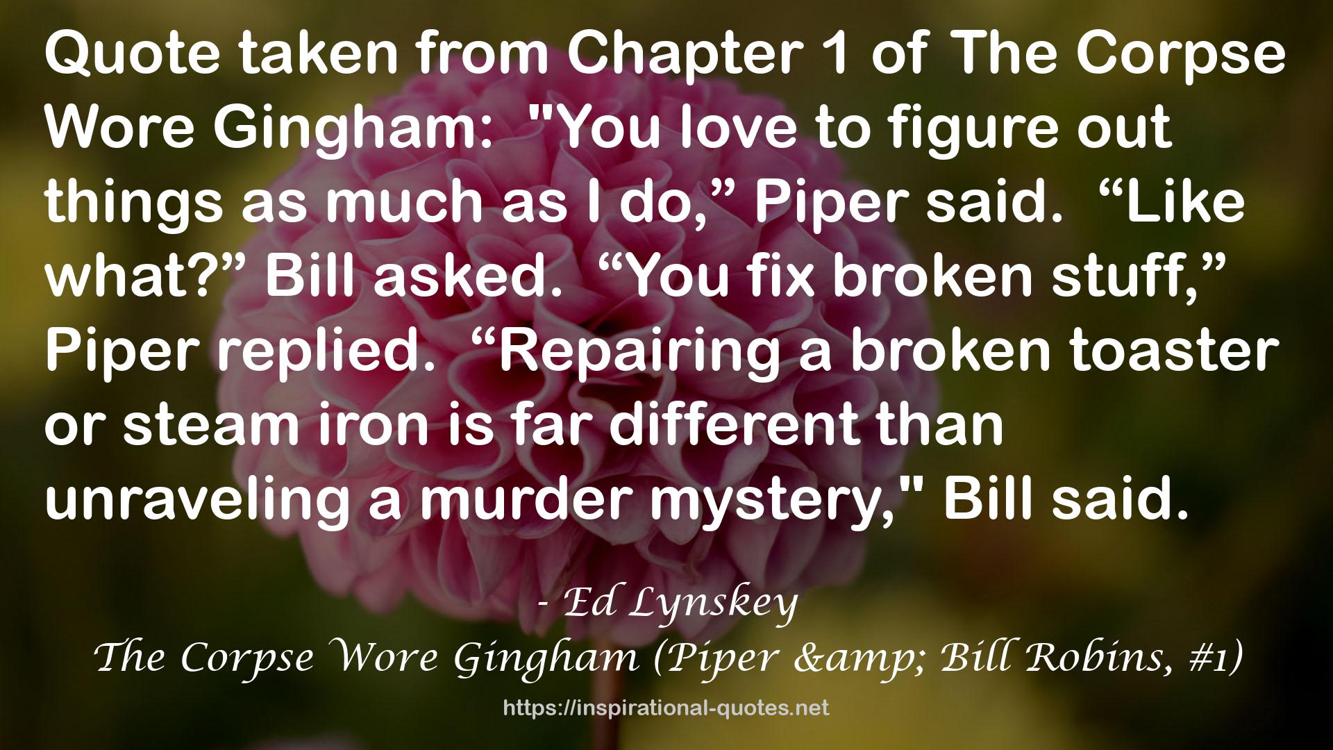 The Corpse Wore Gingham (Piper & Bill Robins, #1) QUOTES