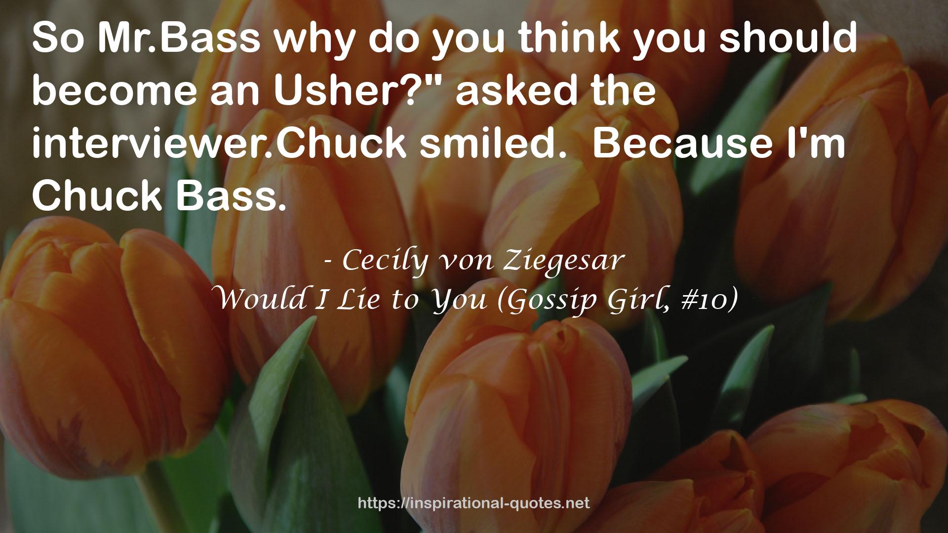 Would I Lie to You (Gossip Girl, #10) QUOTES