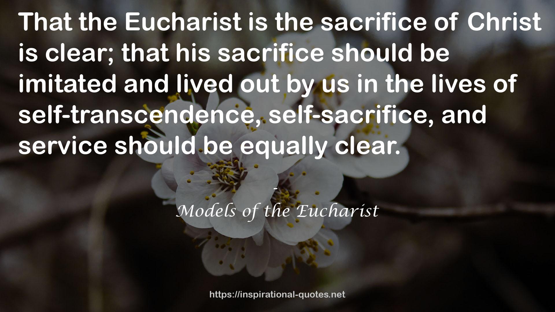 Models of the Eucharist QUOTES