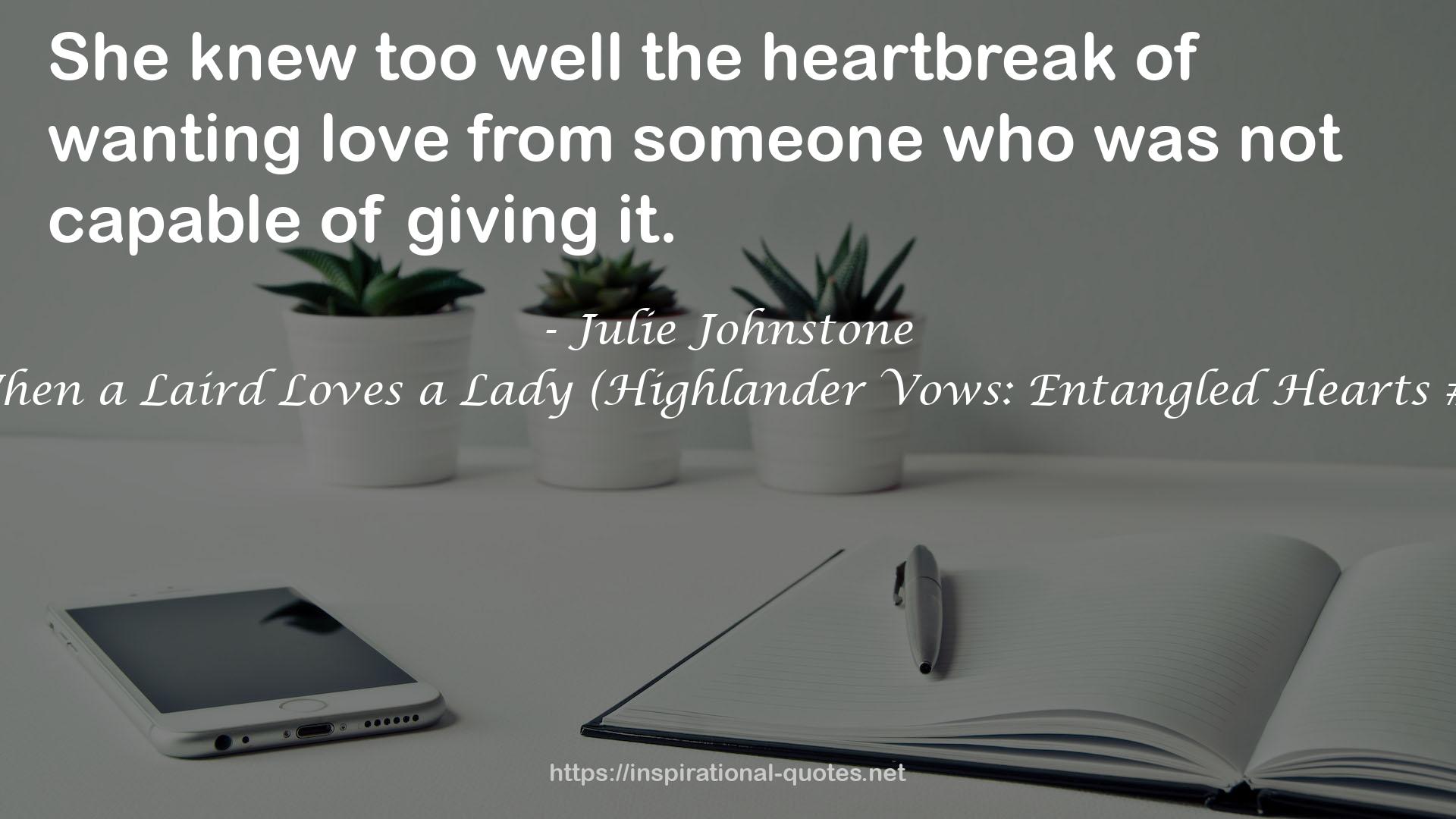 When a Laird Loves a Lady (Highlander Vows: Entangled Hearts #1) QUOTES