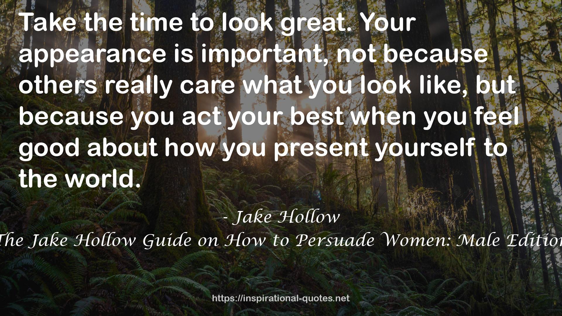 The Jake Hollow Guide on How to Persuade Women: Male Edition QUOTES