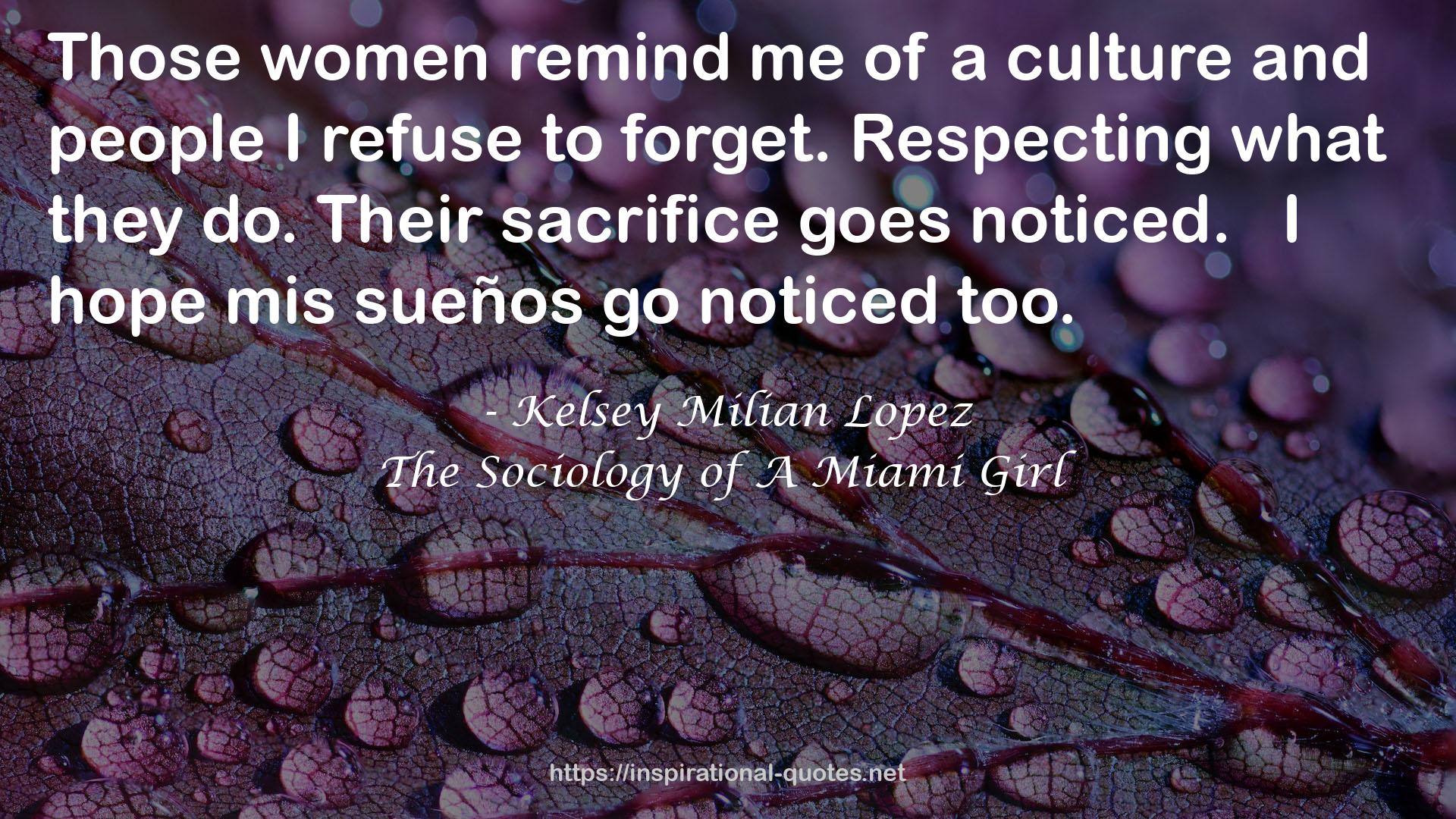 Kelsey Milian Lopez QUOTES