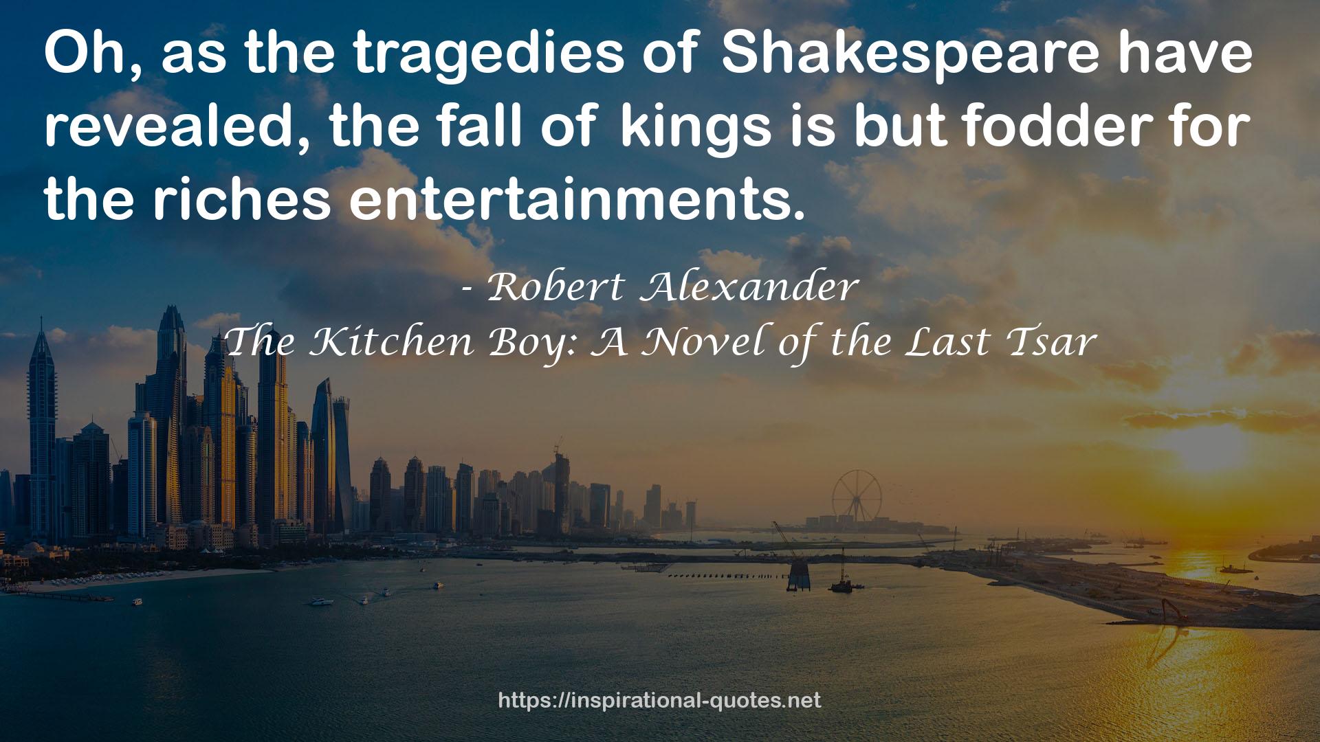 The Kitchen Boy: A Novel of the Last Tsar QUOTES