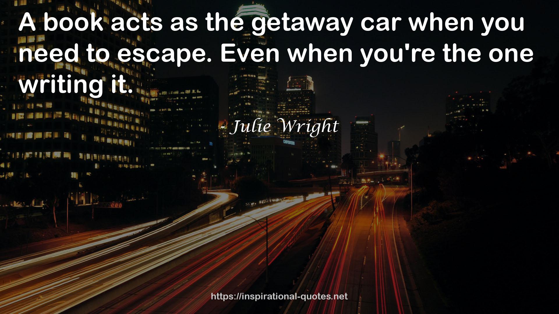 the getaway car  QUOTES